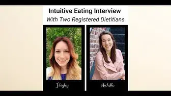 'Video thumbnail for Definition of Intuitive Eating: Interview With Two Dietitians, Hayley and Michelle'