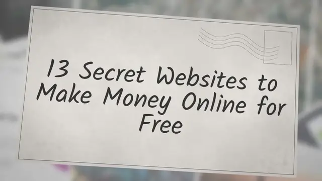'Video thumbnail for 13 Secret Websites to Make Money Online for Free'