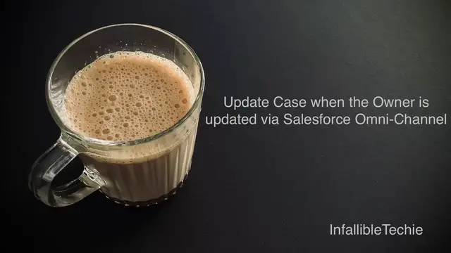 'Video thumbnail for Update Case when the Owner is updated via Salesforce Omni Channel'