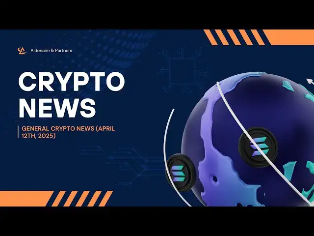 'Video thumbnail for General Crypto News (April 12th, 2025)'