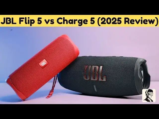 'Video thumbnail for JBL Flip 5 vs Charge 5 (2025 Review) – Which One Should You Buy?'