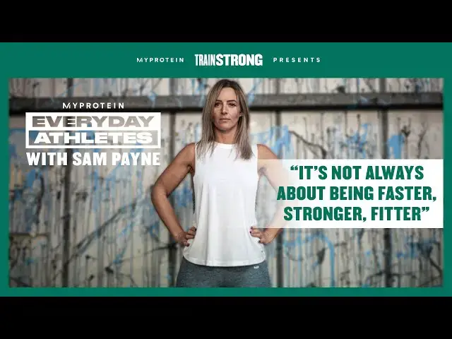 'Video thumbnail for Everyday Athletes (E2) - Sam Payne | Myprotein'
