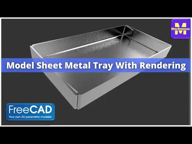 'Video thumbnail for Model Sheet Metal Tray With Rendering | FreeCAD Tutorial | Mechnexus |'