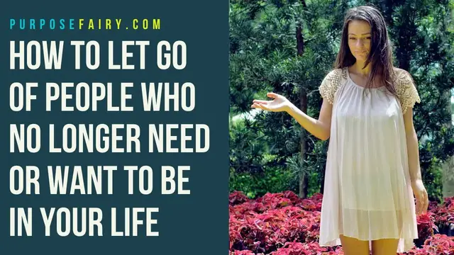 'Video thumbnail for How to Let Go of People Who No Longer Need, or Want, to Be in Your Life'