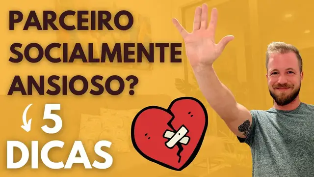 'Video thumbnail for 5 Dicas se o seu Parceiro tem Ansiedade Social'
