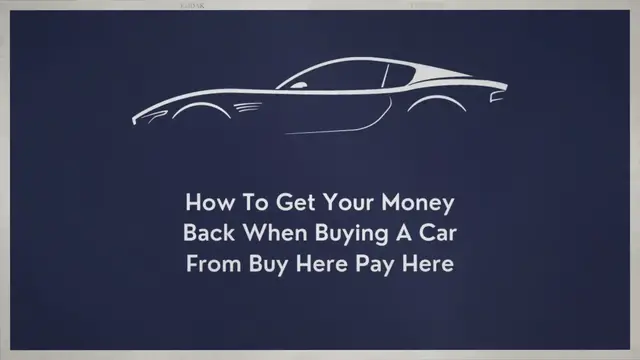 'Video thumbnail for How To Get Your Money Back When Buying A Car From Buy Here Pay Here'