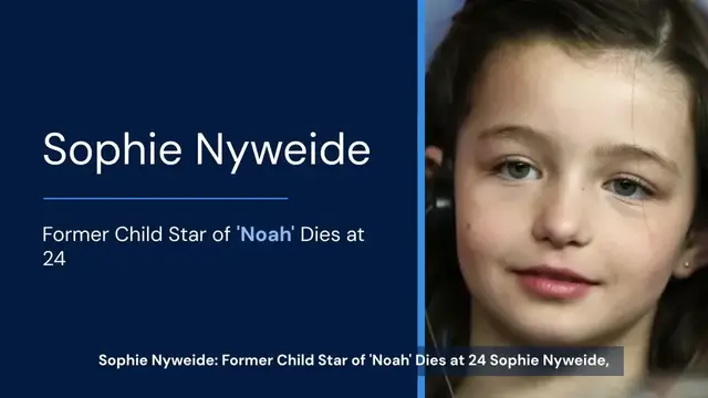 'Video thumbnail for Sophie Nyweide: Possible Cause of Death of 'Noah' Star Revealed'