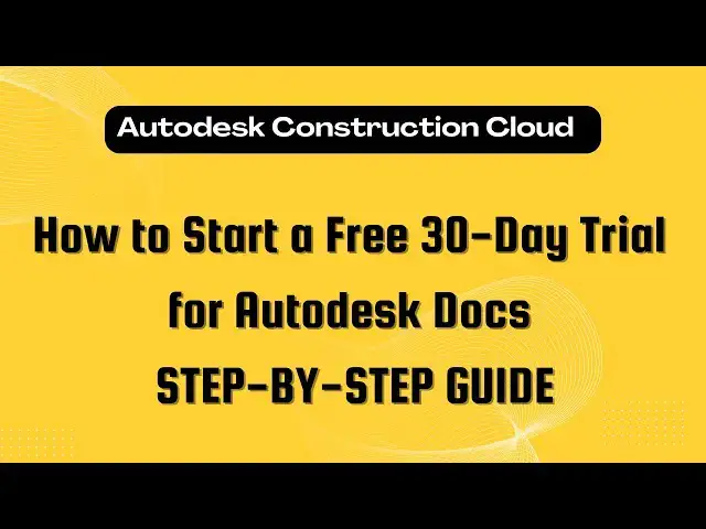 'Video thumbnail for How to Start a Free 30-Day Trial for Autodesk Docs | Step-by-Step Guide'
