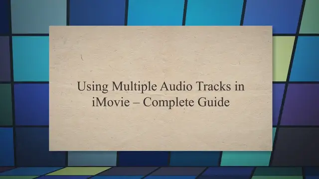 'Video thumbnail for Using Multiple Audio Tracks in iMovie – Complete Guide'