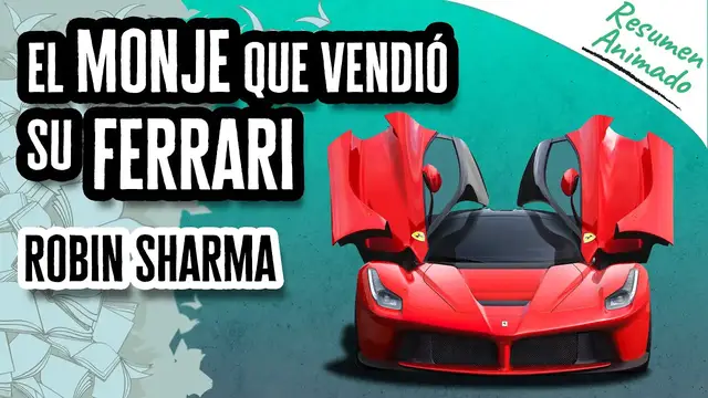'Video thumbnail for El Monje que Vendió su Ferrari por Robin Sharma | Resúmenes de Libros'