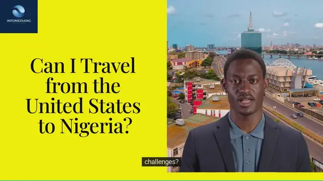 'Video thumbnail for Can I Travel from the United States to Nigeria'