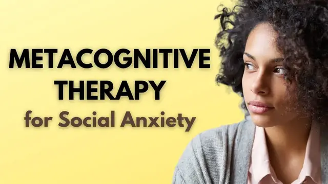 'Video thumbnail for What Is Metacognitive Therapy & How Can It Help People With Social Anxiety Disorder?'
