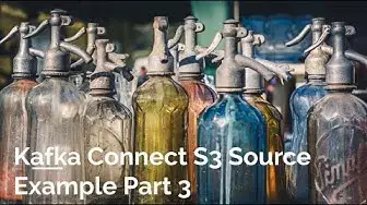 'Video thumbnail for Kafka Connect S3 Source Example Part 3'