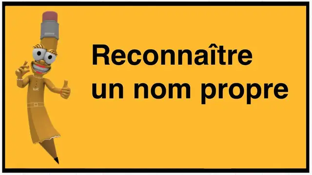 'Video thumbnail for Reconnaître un nom propre'