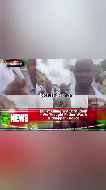 'Video thumbnail for Bullet Killing WAEC Student - We Thought Father Was A Kidnapper - Police  '
