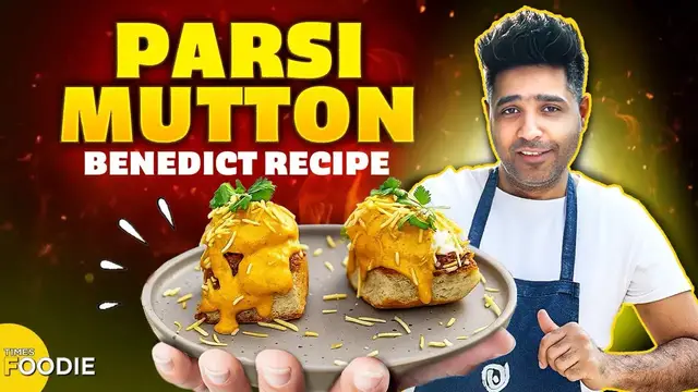 'Video thumbnail for Parsi-Style Mutton Benedict by Chef Dhruv Oberoi | Mutton Benedict recipe | Times Foodie'