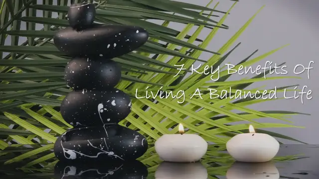 'Video thumbnail for 7 Key Benefits of Living a Balanced Life'