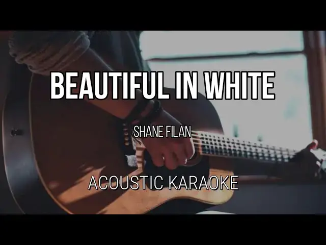 'Video thumbnail for Beautiful In White - Shane Filan (Acoustic Karaoke)'