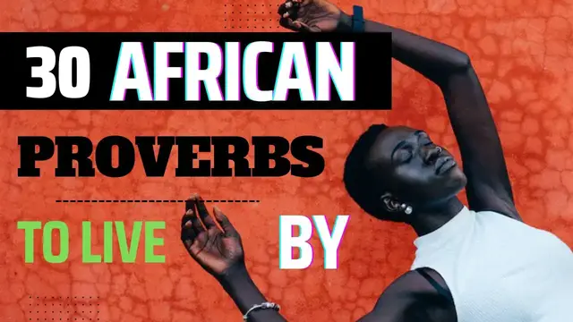 'Video thumbnail for 30 African Proverbs For Life'