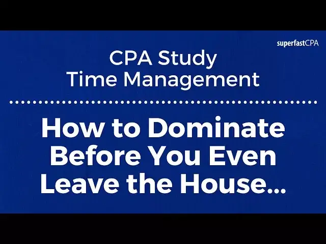 'Video thumbnail for CPA Study Time Management Tip #8: Dominate Before You Even Leave the House'