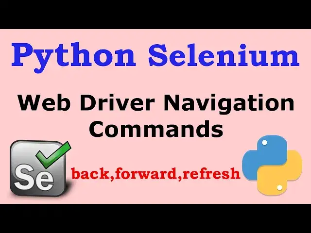'Video thumbnail for Selenium Web Driver Navigation Commands in Python'