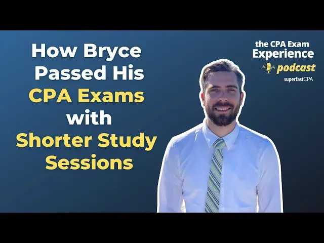 'Video thumbnail for How Bryce Passed His CPA Exams with Shorter Study Sessions'