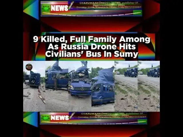 'Video thumbnail for 9 Killed, Full Family Among As Russia Drone Hits Civilians' Bus In Sumy'