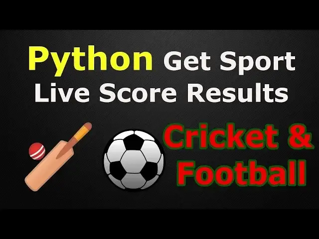 'Video thumbnail for Python How To Get Sport Live Score Results | Cricket & Football Score'