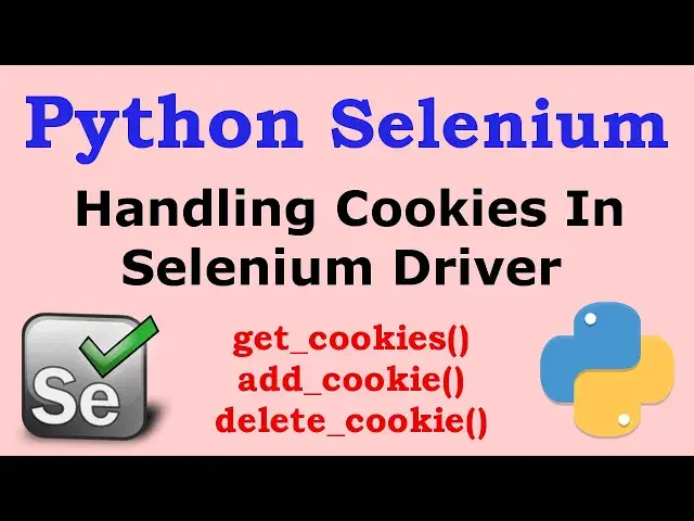 'Video thumbnail for Python Selenium - Handling Cookies in Selenium Web Driver'