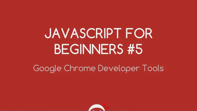 'Video thumbnail for JavaScript Tutorial For Beginners #5 - Google Chrome Developer Tools'
