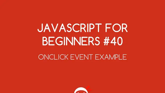 'Video thumbnail for JavaScript Tutorial For Beginners #40 - The onClick Event'