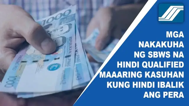 'Video thumbnail for Mga nakakuha ng SBWS na hindi qualified maaaring Kasuhan kung Hindi ibalik ang pera'