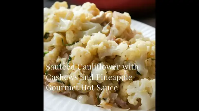 'Video thumbnail for Sautéed Cauliflower with Cashews and Pineapple Gourmet Hot Sauce'