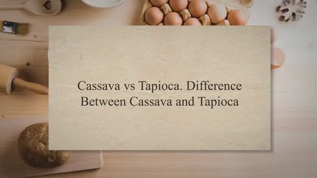 'Video thumbnail for Cassava vs Tapioca. Difference Between Cassava and Tapioca.'