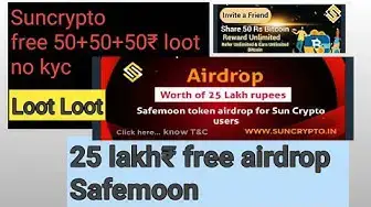 'Video thumbnail for suncrypto app loot 50₹ signup and 25lakh rs free airdrop safemoon loot lo'