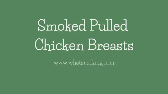 'Video thumbnail for Smoked Pulled Chicken Breasts'