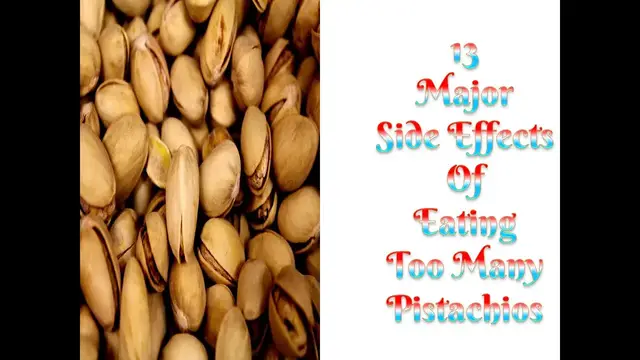 'Video thumbnail for 13 Major Side Effects of Eating Too Many Pistachios ( Pista)'