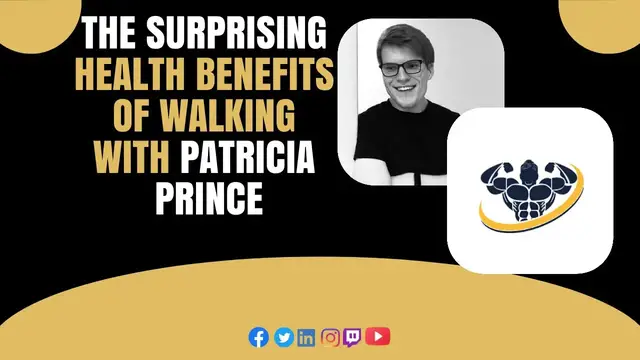 'Video thumbnail for The Surprising Health Benefits of Walking with Patricia Prince | CrazyFitnessGuy'