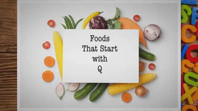 'Video thumbnail for Foods that Start with Q'