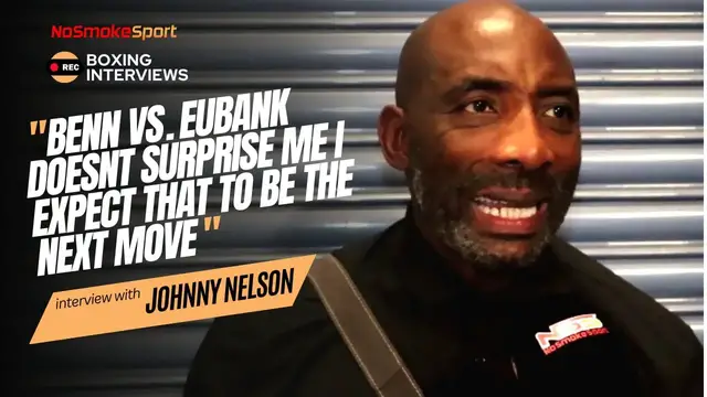 'Video thumbnail for Johnny Nelson Praises Eubank Jr | Questions Licensing Situation If Conor Benn Fought Eubank Jr'