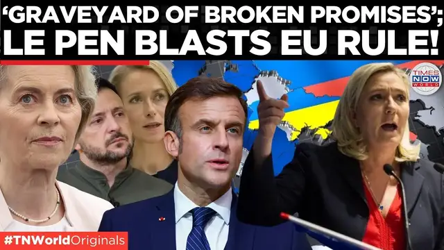 'Video thumbnail for “This Isn’t Europe — It’s a Graveyard!”: Le Pen Slams Macron & Brussels, Shakes EU!| Times Now World'