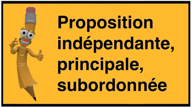 'Video thumbnail for Proposition indépendante, principale ou subordonnées'