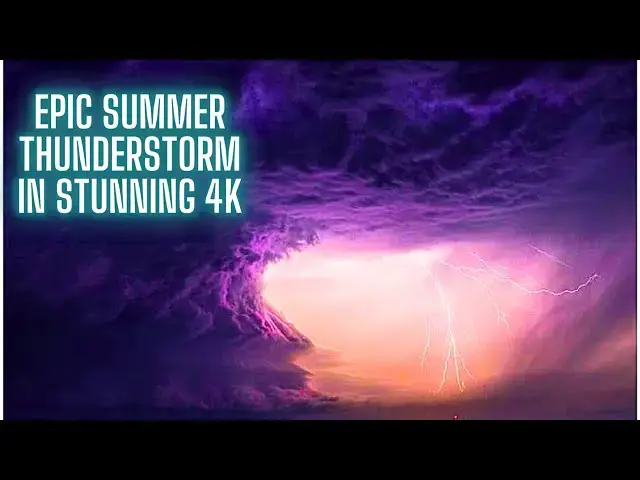 'Video thumbnail for Epic Summer Thunderstorm In Jaw-dropping 4k'