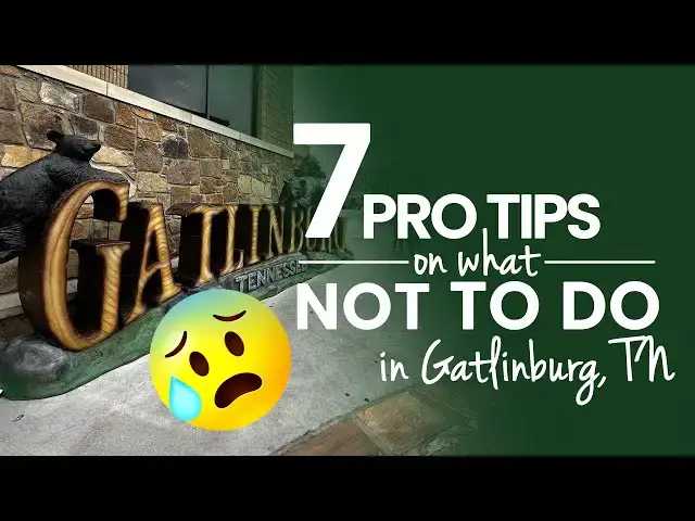 'Video thumbnail for 7 Things NOT To Do in Gatlinburg, TN'
