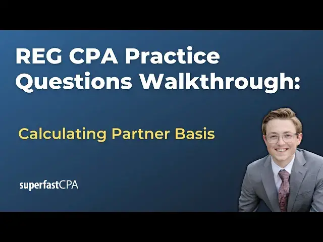 'Video thumbnail for REG CPA Practice Questions: Calculating Partner Basis'