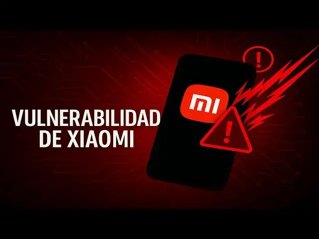'Video thumbnail for ¡Vulnerabilidad Critica En Xiaomi!'