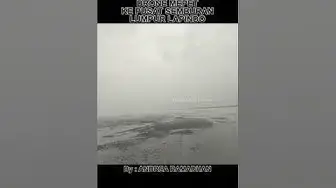 'Video thumbnail for NGERI‼️DRONE MEPET KE PUSAT SEMBURAN LUMPUR LAPINDO'