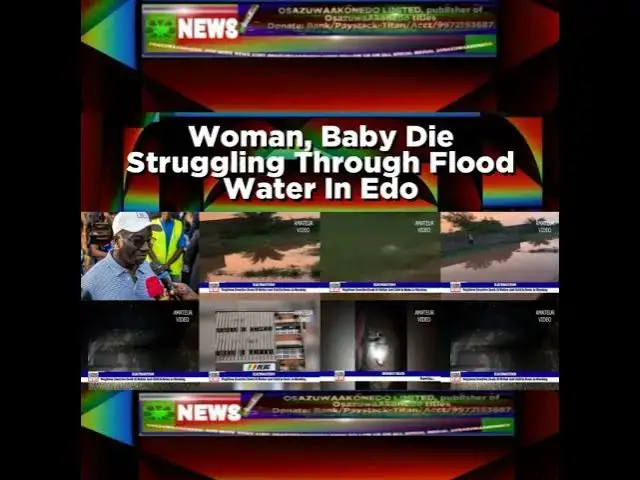 'Video thumbnail for Woman, Baby Die Struggling Through Flood Water In Edo'