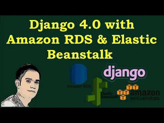 'Video thumbnail for Django 4 0 Course with Amazon RDS and Elastic Beanstalk in Skillshare'