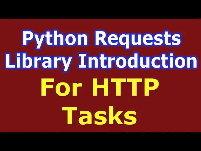 'Video thumbnail for Introduction to Python Requests Library for HTTP Tasks | Python Network Programming'